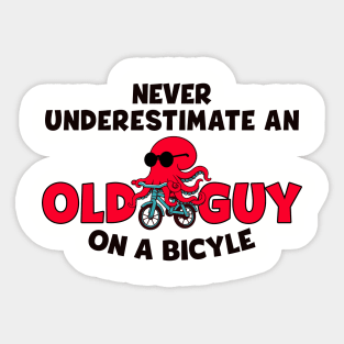 Never unestimate an old man on a bike - funny biking Sticker